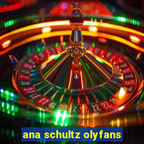 ana schultz olyfans